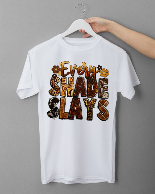EVERY SHADE SLAYS TSHIRT