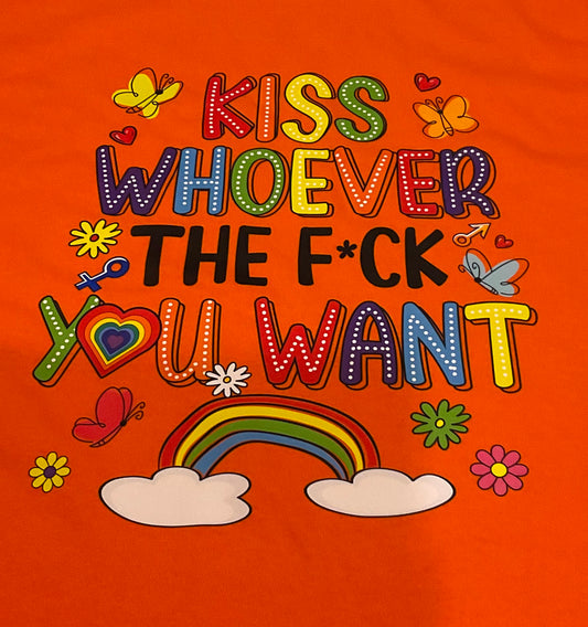 KISS WHOEVER THE F@$K YOU WANT TSHIRT